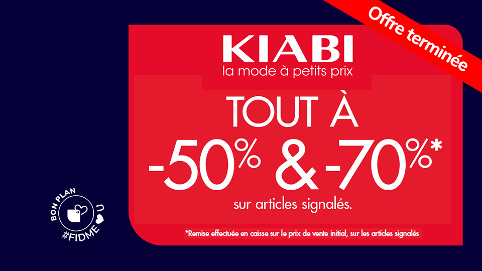 SOLDES KIABI Jusqu'à 70 sur vos achats ! Fidme